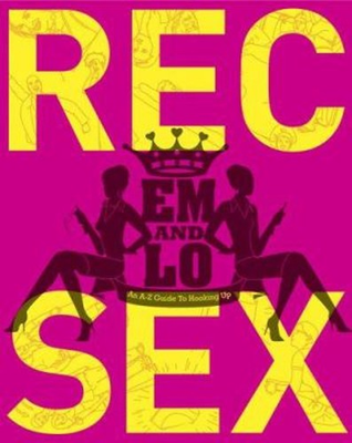 #ad Em and lo#x27;s Rec Sex : An A Z Guide to Hooking Up Lorelei Taylor $8.98