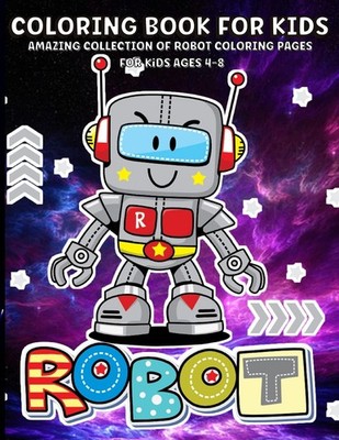 Robots Coloring Book For Kids: Robot Coloring Book For Kids Ages