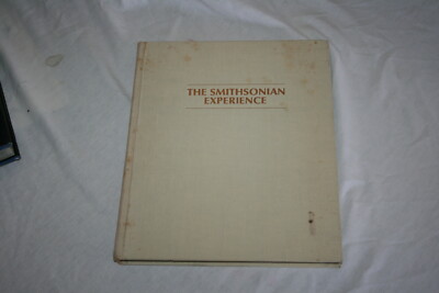 The Smithsonian Experience The Smithsonian Institute Press 1977 ...