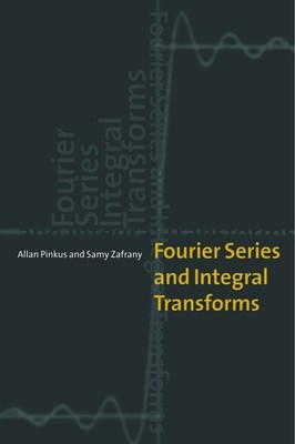 Fourier Series and Integral Transforms