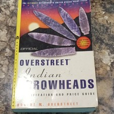 Overstreet Indian Arrowheads Identification & Price Guide 7th Edition