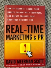 Real-Time Marketing and PR : How to Instantly Engage Your Market, Connect...