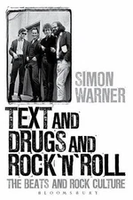 Text and Drugs and Rock 'n' Roll: The Beats and Rock Culture, Warner, Simon, Goo