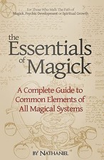 Essentials of Magick : A Complete Guide to Common Elements