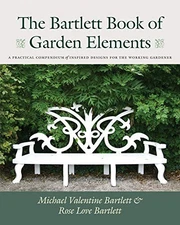 THE BARTLETT BOOK OF GARDEN ELEMENTS: A PRACTICAL By Michael Valentine Bartlett