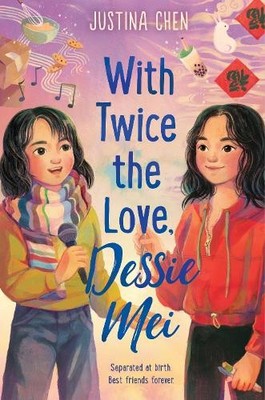 Justina Chen With Twice the Love, Dessie Mei (Gebundene Ausgabe) (US IMPORT)