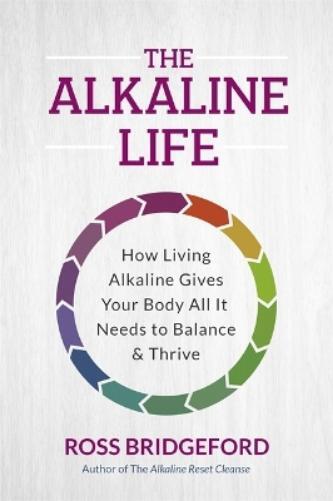 Ross Bridgeford The Alkaline Life (Tascabile)