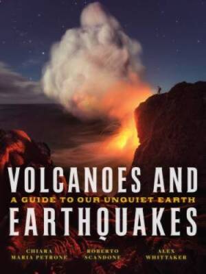 Volcanoes and Earthquakes: A Guide To Our Unquiet Earth - Paperback - GOOD