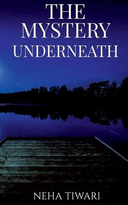 The Mystery Underneath by Neha Tiwari (English) Paperback Book
