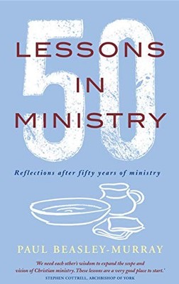 50 Lessons in Ministry: Reflections after fifty years of ministr