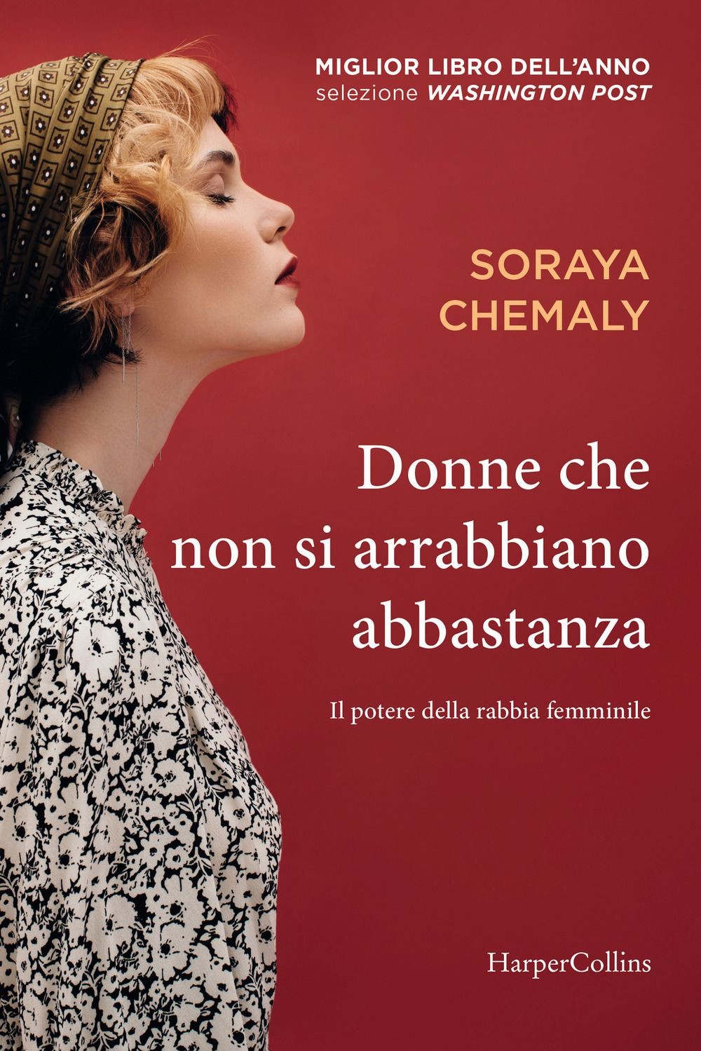 Libri Soraya Chemaly - Donne Che Non Si Arrabbiano Abbastanza