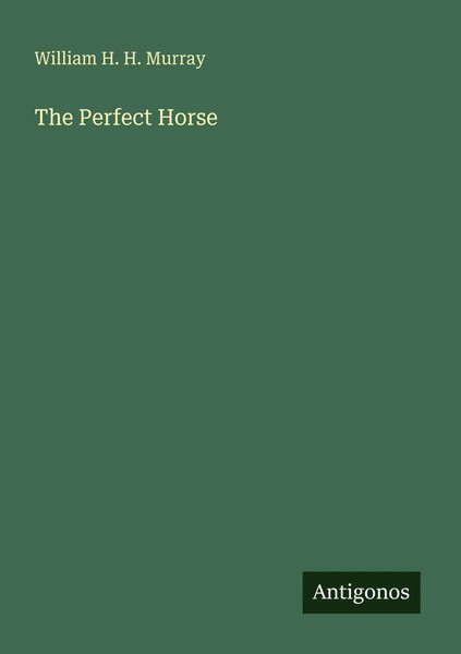 William H. H. Murray | The Perfect Horse | Taschenbuch | Englisch (2025)-image
