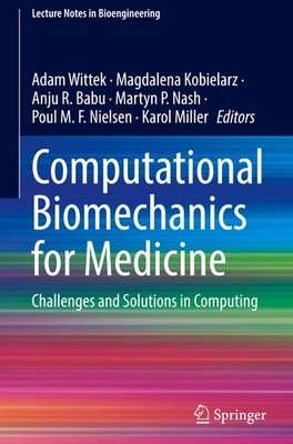 Computational Biomechanics for Medicine Adam Wittek