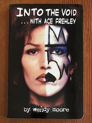 SIGNED Into The Void With Ace Frehley (KISS) by Wendy Moore 2004 SC 1ST EDITION