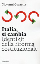 Italia, si cambia - Giovanni Guzzetta (Rubbettino) [2016]