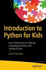 Introduction to Python for Kids : Learn Python the Fun Way by Com