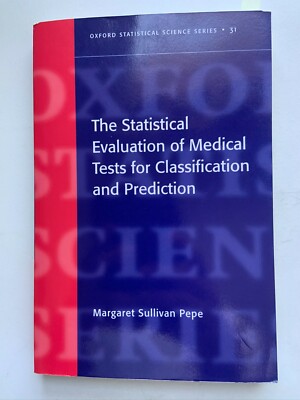 The Statistical Evaluation of Medical Tests for Classification and Prediction by