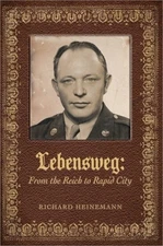 Lebensweg: From the Reich to Rapid City (Hardback or Cased Book)
