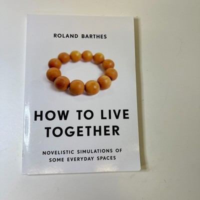 How to Live Together Novelistic Simulations of Some Everyda... Roland Barthes PB
