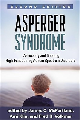 Asperger Syndrome: Assessing and Treating High-Functioning Aut...