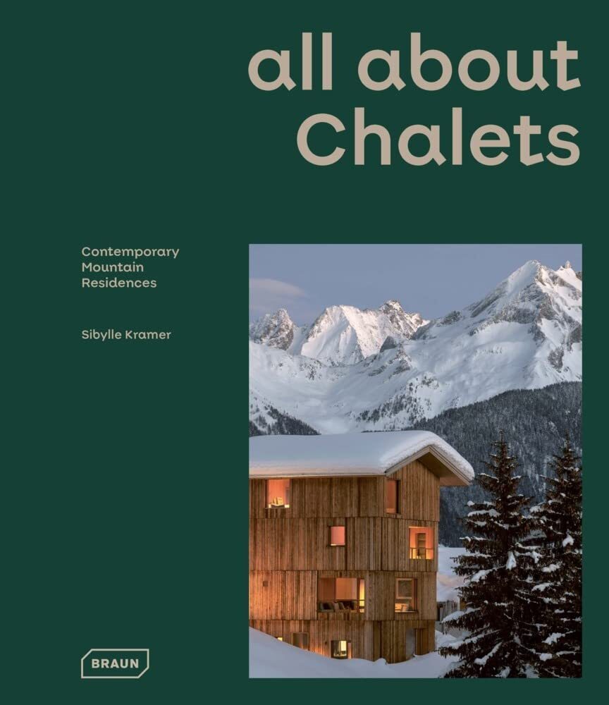 all about CHALETS: Contemporary Mountain Residences [hardcover] Kramer, Sibylle