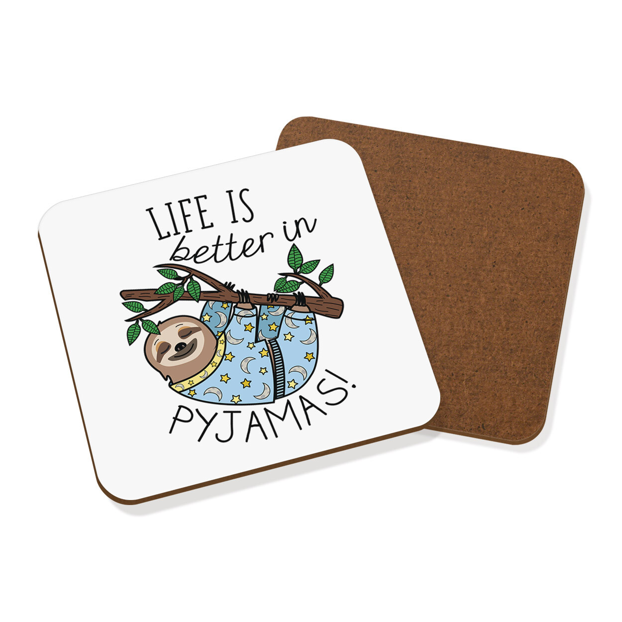 Life Is Better In Pyjamas Sloth Coaster Drinks Mat Funny Joke Animal