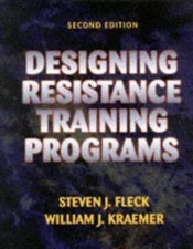 Designing Resistance Training Programs by Steven J. Fleck;  William J. Kraemer