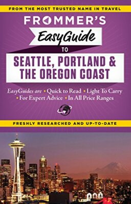 Frommer's EasyGuide to Seattle, Portland and the Oregon Coast (E