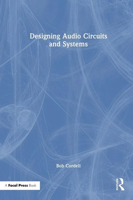 Bob Cordell | Designing Audio Circuits and Systems | Buch | Englisch (2024)