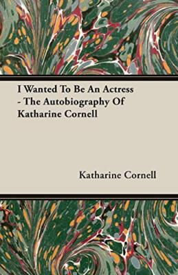 Cornell - I Wanted To Be An Actress - The Autobiography Of - New paper - X555z