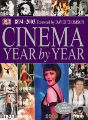 Cinema Year By Year 1894-2003 By David Thompson