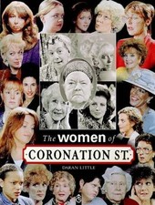 The Women of "Coronation Street" - hardcover Little, Daran