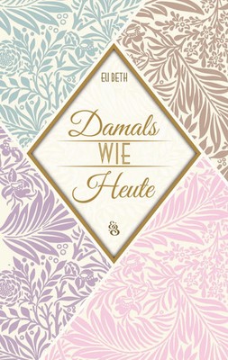 Damals wie Heute Eli Beth Taschenbuch 246 S. Deutsch 2020 Books on Demand GmbH
