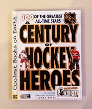 Century of Hockey Heroes: 100 of the Greatest All-Time Stars 1999 book