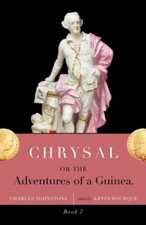 Chrysal, or, The Adventures of a Guinea (Volume II), Johnstone 9781934555859-,