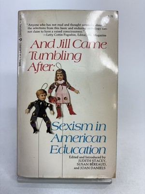 AND JILL CAME TUMBLING AFTER: SEXISM IN AMERICAN EDUCATION by Susan Bereaud