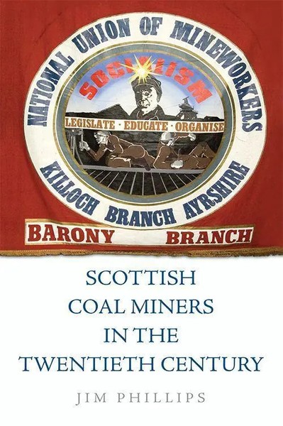 Scottish Coal Miners In The Twentieth Century | Jim Phillips | Englisch | Buch-image