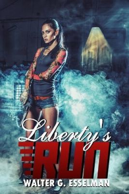 Liberty's Run: Book One (Liberty Schoenhauer The) by Esselman, Walter G.
