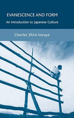 Inouye - Evanescence and Form   An Introduction to Japanese Culture -  - X555z