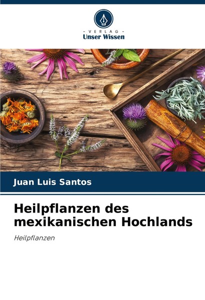 Heilpflanzen Des Mexikanischen Hochlands Heilpflanzen Juan Luis Santos Buch 2024-image
