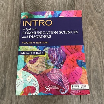 INTRO A Guide To Communication Sciences & Disorders 4th Ed Michael P. Robb 2025