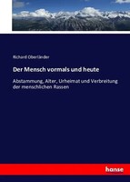 Der Mensch Vormals Und Heute Richard OberläNder Taschenbuch Deutsch Hansebooks