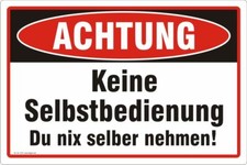 Keine Selbstbedienung Achtung Schild Du nix selber nehmen Nr. 3374