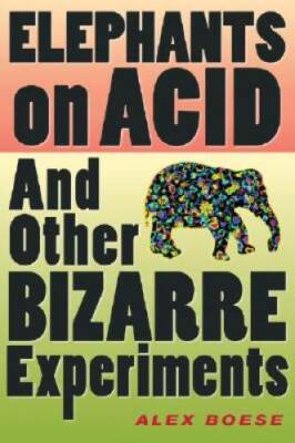 Elephants on Acid: And Other Bizarre Experiments (Harvest Original) - GOOD