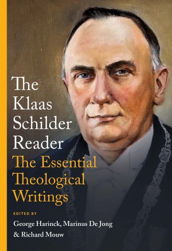 Klaas Schilder Reader : The Essential Theological Writings by Klaas Schilder ...