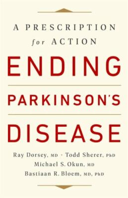 Ending Parkinson's Disease : A Prescription for Ac