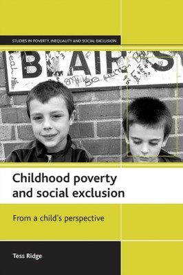 Childhood poverty and social exclusion: From a child's  by Tess Ridge PAPERBACK