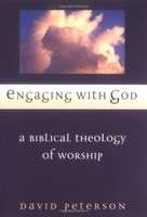 Engaging With God: A Biblical Theology Of Worship By David G. Peterson, (paperba on sale Engaging With God: A Biblical Theology Of Worship By David G. Peterson, (paperba on sale