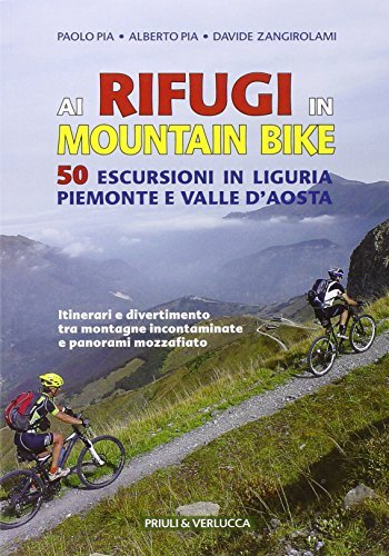 9788880686798 Ai rifugi in mountain bike. 50 escursioni in Ligur...Valle d'Aosta