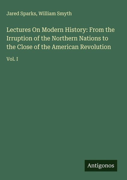 Jared Sparks (U. A.) | Lectures On Modern History: From The Irruption Of The...-image